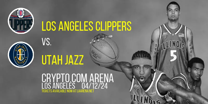 Los Angeles Clippers vs. Utah Jazz at Crypto.com Arena
