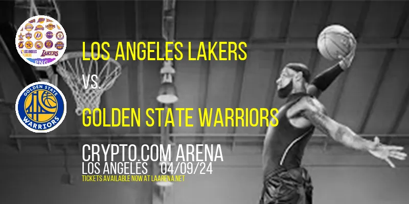 Los Angeles Lakers vs. Golden State Warriors at Crypto.com Arena