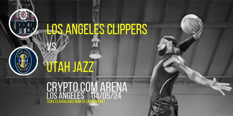 Los Angeles Clippers vs. Utah Jazz at Crypto.com Arena