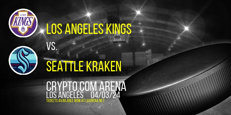 Los Angeles Kings vs. Seattle Kraken at Crypto.com Arena