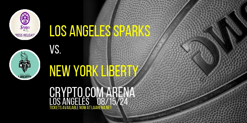 Los Angeles Sparks vs. New York Liberty at Crypto.com Arena